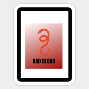 Red and black snake with bad blood caption Sticker